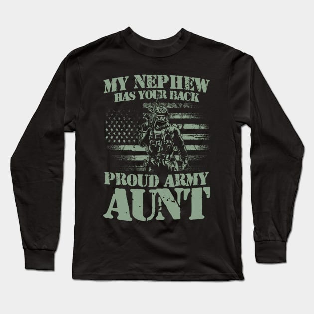 My Nephew Has Your Back Proud Army Aunt Long Sleeve T-Shirt by AngelBeez29